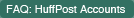 FAQ: HuffPost Accounts
